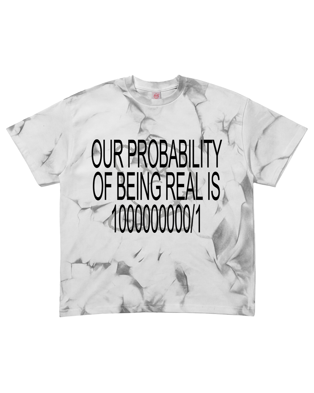 NL3000 - OUR PROBABILITY OF BEING REAL IS 1000000000-1  TSHIRT