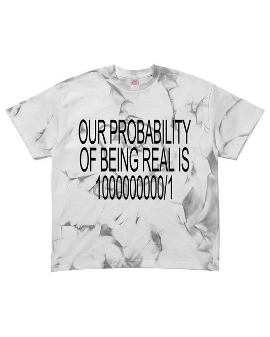 NL3000 - OUR PROBABILITY OF BEING REAL IS 1000000000-1  TSHIRT