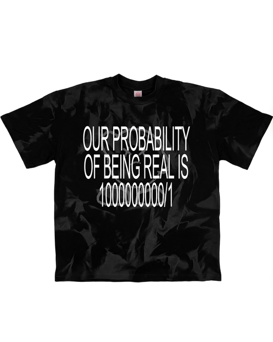 NL3000 - OUR PROBABILITY OF BEING REAL IS 1000000000-1 BLACK TSHIRT